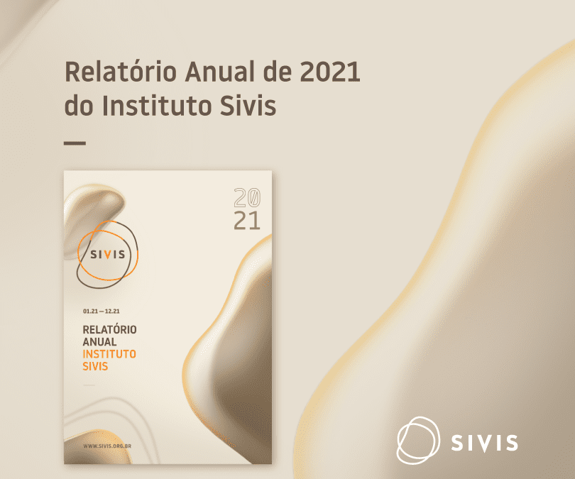 Confira o Relatório Anual de 2021 do Instituto Sivis